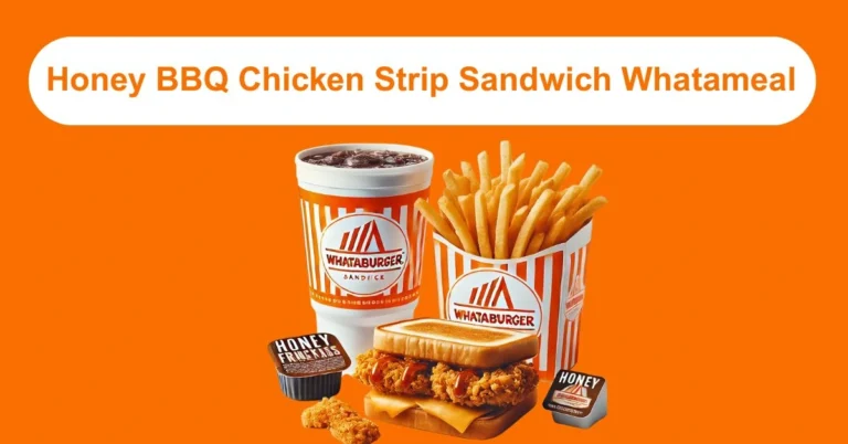 Honey BBQ chicken sandwich, Whataburger meal, Chicken strip sandwich, Whatameal combo, BBQ chicken burger, Fast food Whataburger, Chicken sandwich meal, Whatameal price, BBQ sandwich with fries, Texas toast sandwich,