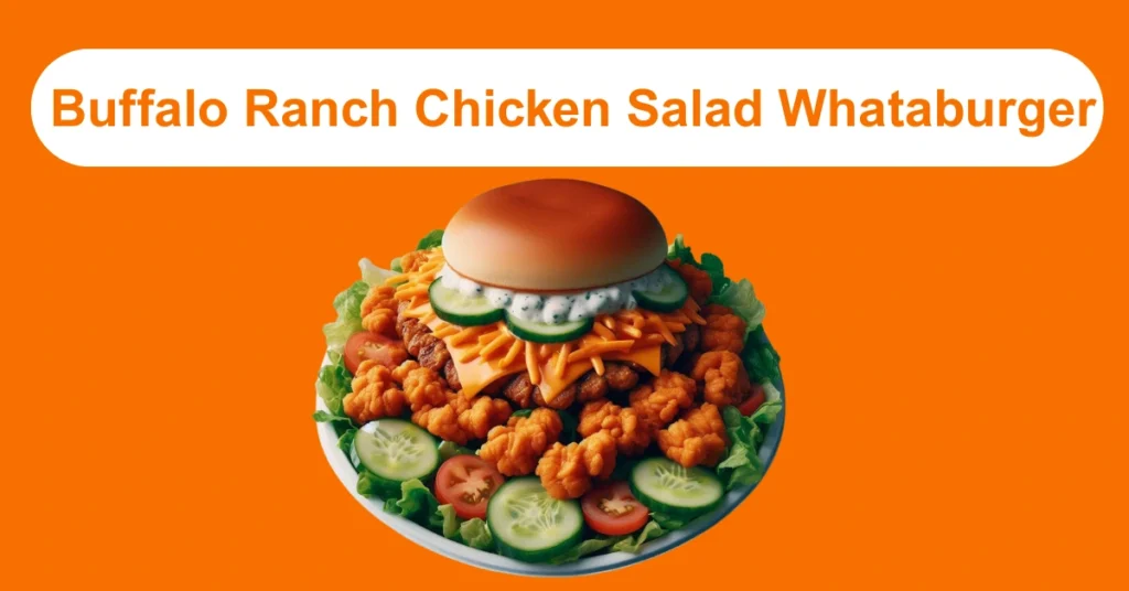 Whataburger chicken salad, buffalo chicken salad, spicy salad, crispy chicken bowl, ranch and buffalo mix, chicken meal, low carb salad, lunch bowl, fast food salad, fresh green salad, Whataburger Buffalo Ranch Chicken Salad