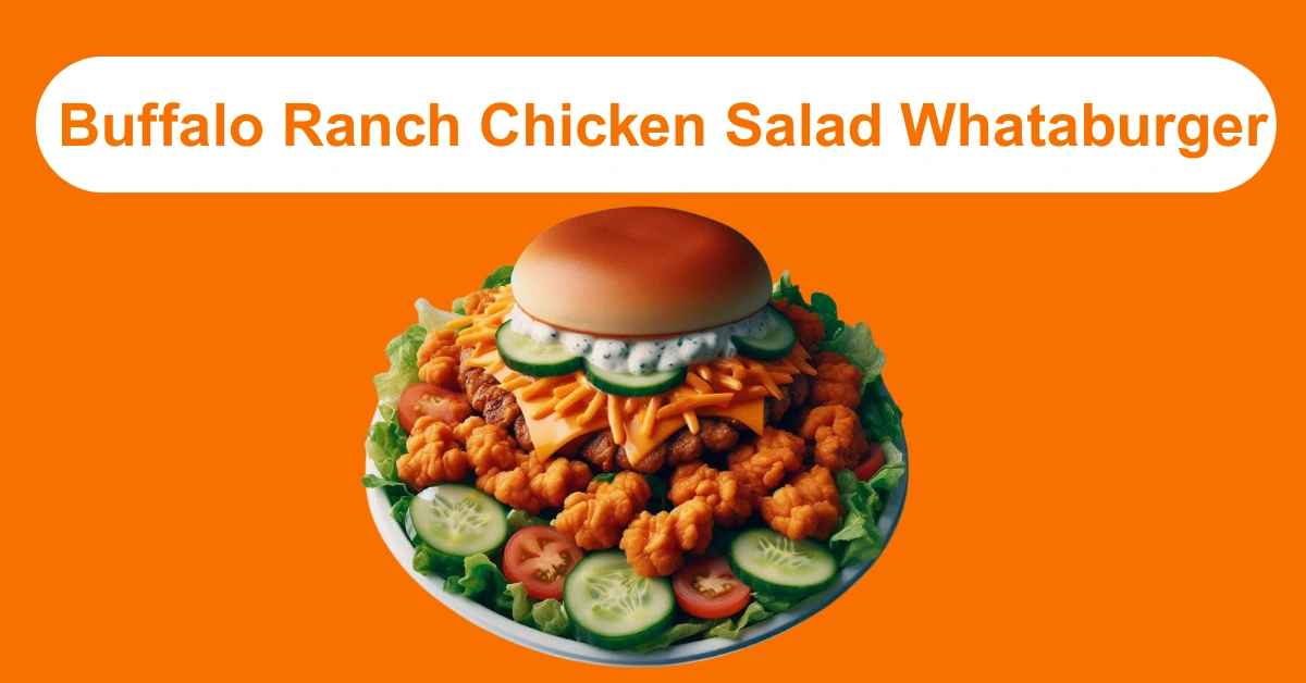 Whataburger chicken salad, buffalo chicken salad, spicy salad, crispy chicken bowl, ranch and buffalo mix, chicken meal, low carb salad, lunch bowl, fast food salad, fresh green salad, Whataburger Buffalo Ranch Chicken Salad