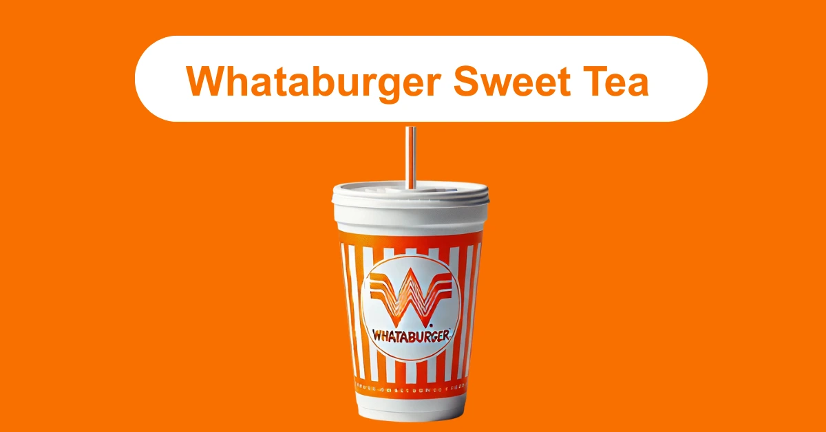 whataburger sweet tea, sweet tea whataburger, iced tea whataburger, whataburger cold drink, whataburger beverages, sweet tea in cup, fast food iced tea, southern sweet tea, whataburger drink cup, tea at whataburger,